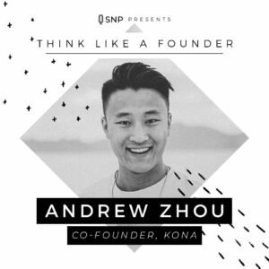Podcast with Andrew Zhou, Co-Founder of Kona