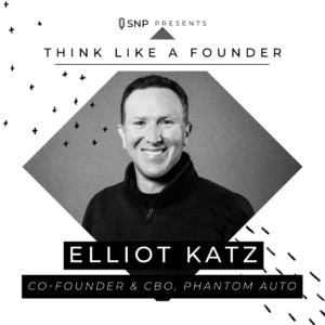 Podcast with Elliot Katz - Co-Founder and Chief Business Officer of Phantom Auto